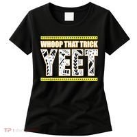 Whoop That Trick Yeet Women's T-Shirt thumb 0