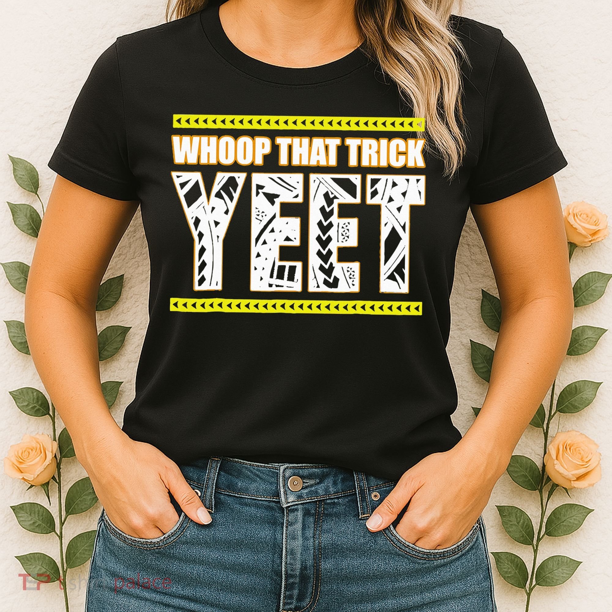 Whoop That Trick Yeet Women's T-Shirt