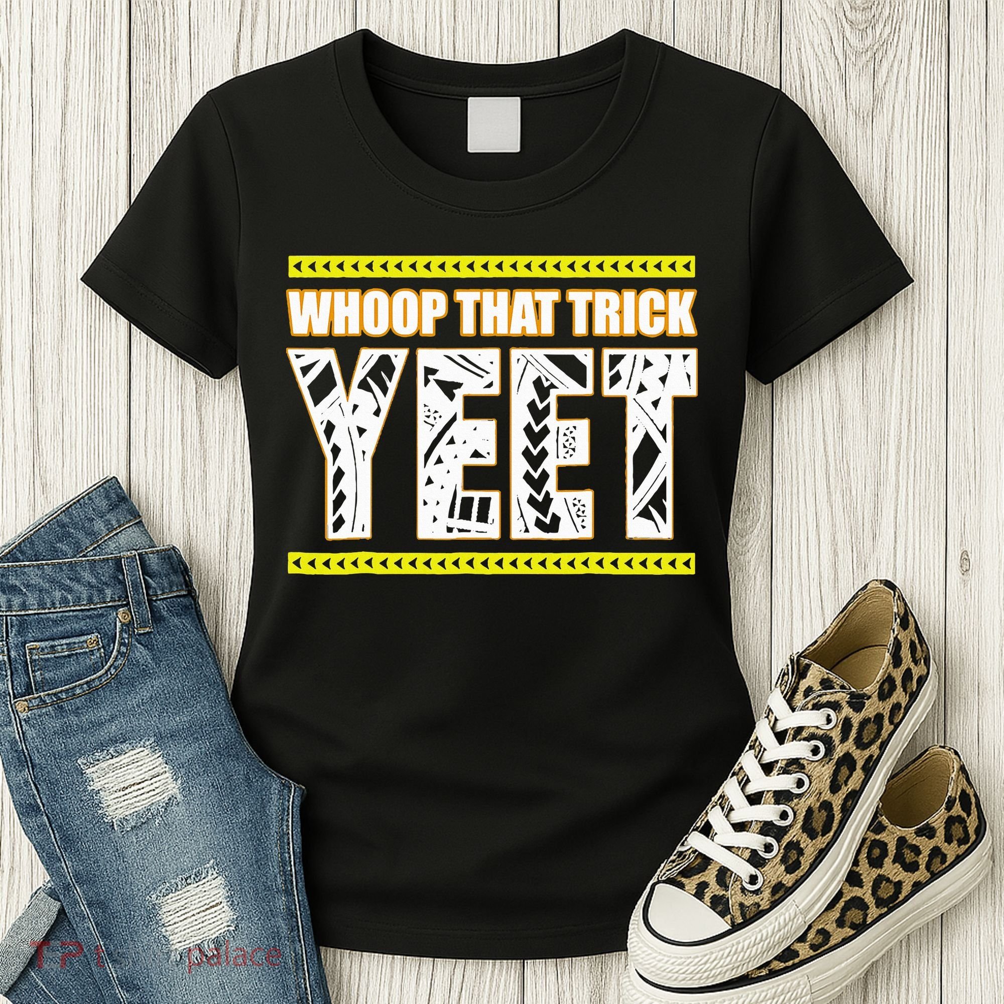 Whoop That Trick Yeet Women's T-Shirt