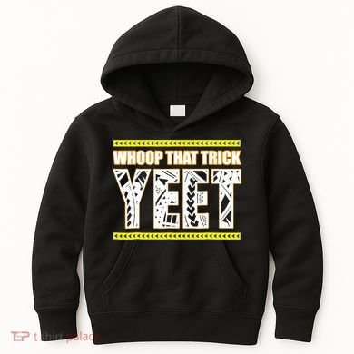 Whoop That Trick Yeet Kids Hoodie