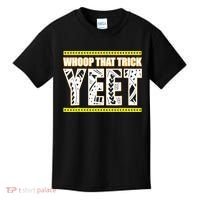 Whoop That Trick Yeet Kids T-Shirt thumb 0