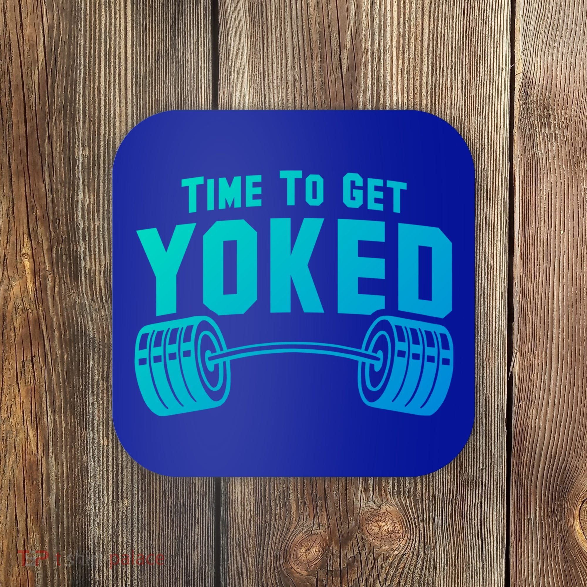 Weightlifting Time To Get Yoked Workout Gym Weight Lifting Meaningful Gift Coaster