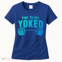 Weightlifting Time To Get Yoked Workout Gym Weight Lifting Meaningful Gift Women's T-Shirt thumb 0