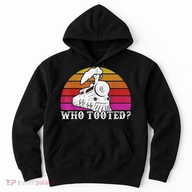 Who Tooted Train Themed Train Collectors Hoodie