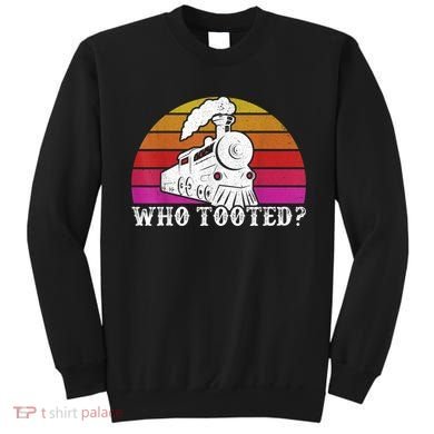 Who Tooted Train Themed Train Collectors Sweatshirt