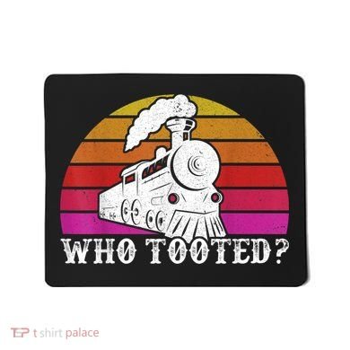 Who Tooted Train Themed Train Collectors Mousepad