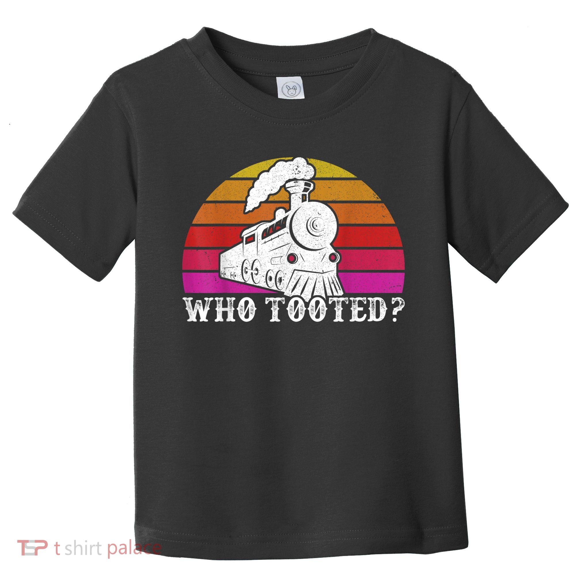 Who Tooted Train Themed Train Collectors Toddler T-Shirt