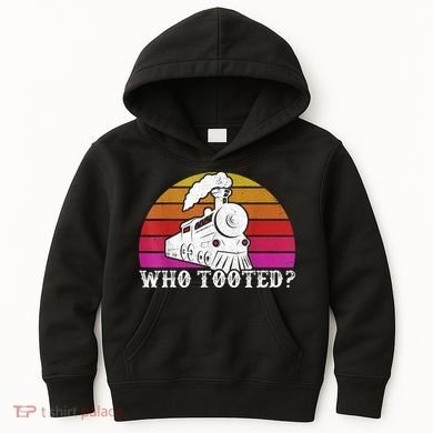 Who Tooted Train Themed Train Collectors Kids Hoodie