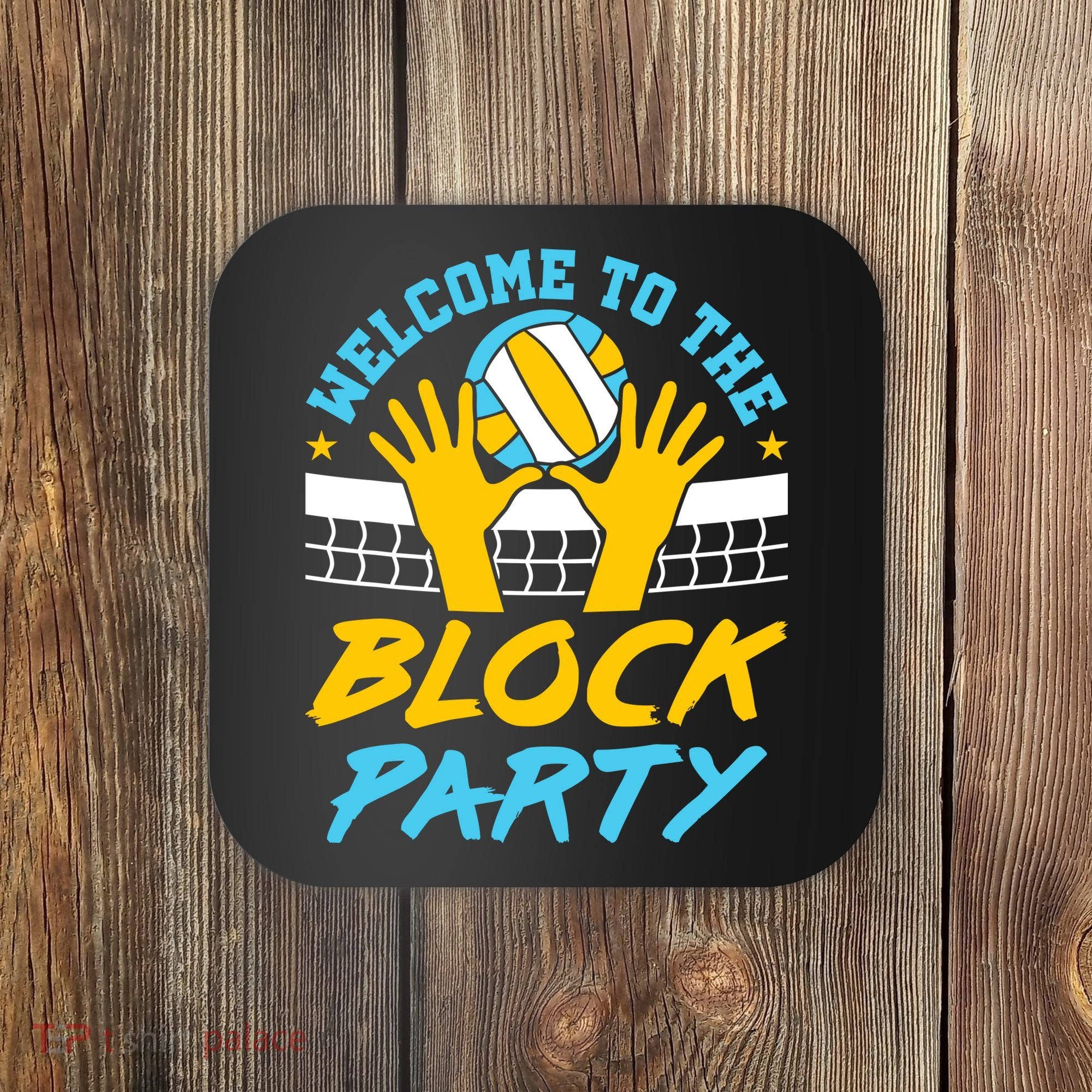 Welcome To The Block Party Volleyball Coaster