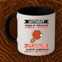 Without Table Tennis Life Would Be Just Wrong Ping Pong Coffee Mug thumb 2