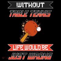 Without Table Tennis Life Would Be Just Wrong Ping Pong Ornament thumb 1