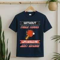 Without Table Tennis Life Would Be Just Wrong Ping Pong T-Shirt thumb 2