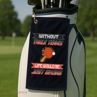Without Table Tennis Life Would Be Just Wrong Ping Pong Golf Towel thumb 2