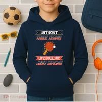 Without Table Tennis Life Would Be Just Wrong Ping Pong Kids Hoodie thumb 2