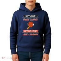 Without Table Tennis Life Would Be Just Wrong Ping Pong Kids Hoodie thumb 4
