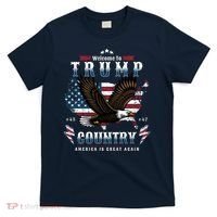 Welcome To Trump Country Usa Bald Eagle T-Shirt thumb 0
