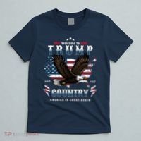 Welcome To Trump Country Usa Bald Eagle T-Shirt thumb 5