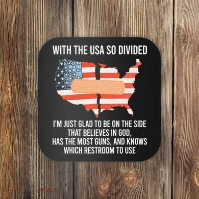 With The Usa So Divided America Flag Coaster