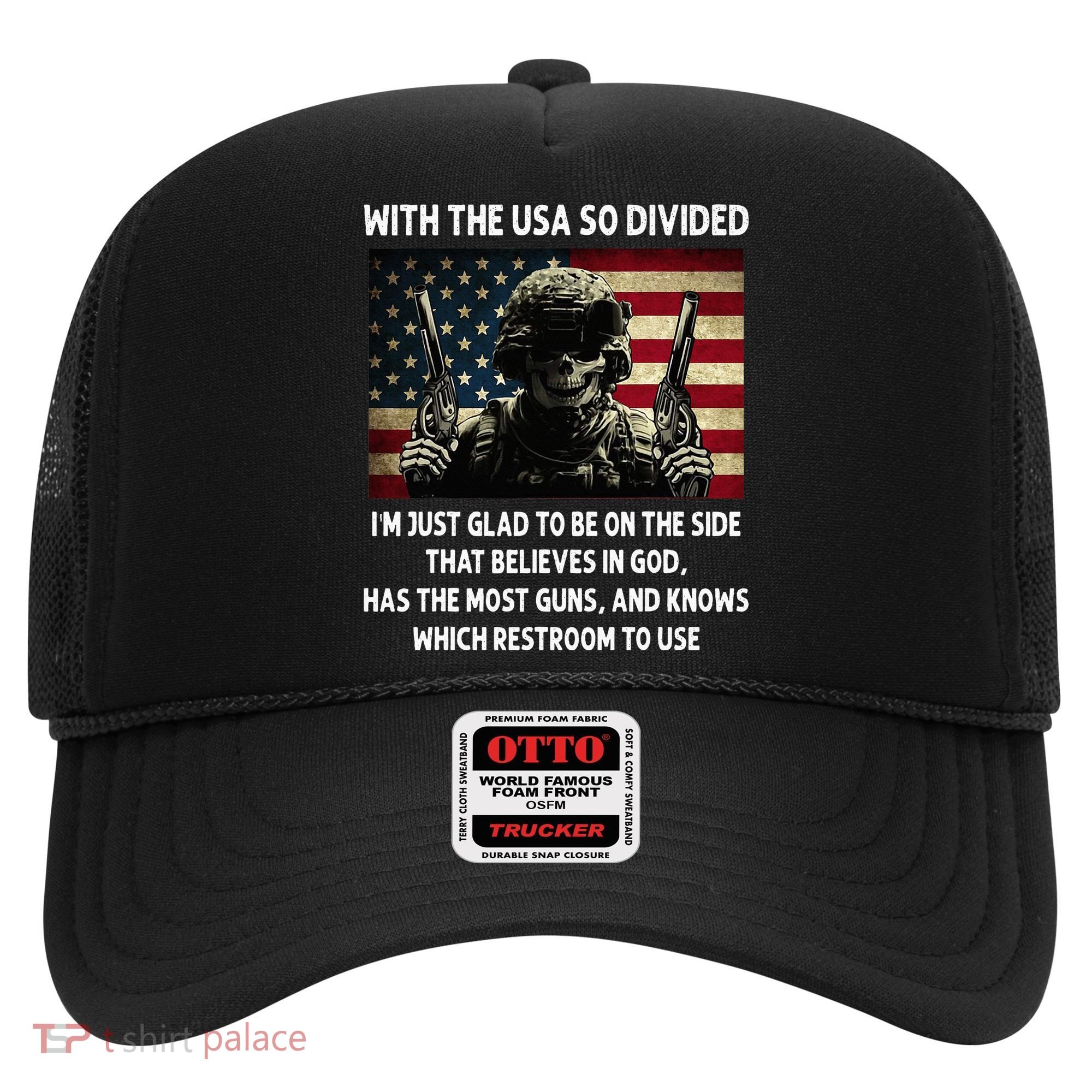 With The USA So Divided Im Just Glad To Be On The Side That Hat