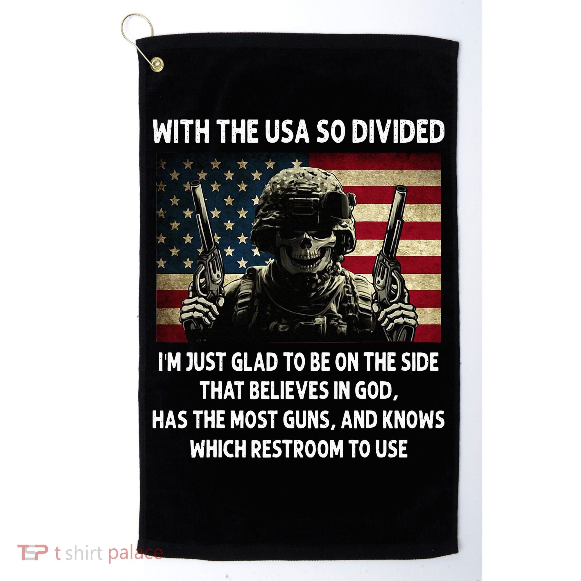 With The USA So Divided Im Just Glad To Be On The Side That Golf Towel