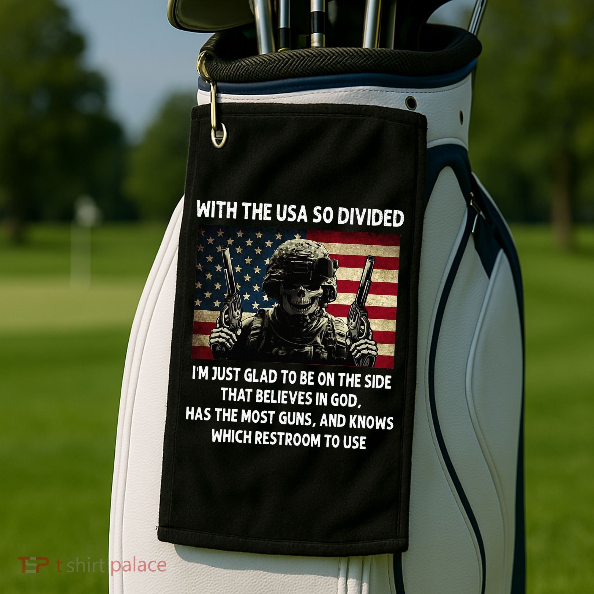With The USA So Divided Im Just Glad To Be On The Side That Golf Towel