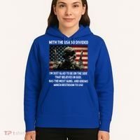 With The USA So Divided Im Just Glad To Be On The Side That Hoodie thumb 5