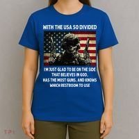With The USA So Divided Im Just Glad To Be On The Side That T-Shirt thumb 4