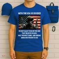 With The USA So Divided Im Just Glad To Be On The Side That T-Shirt thumb 6