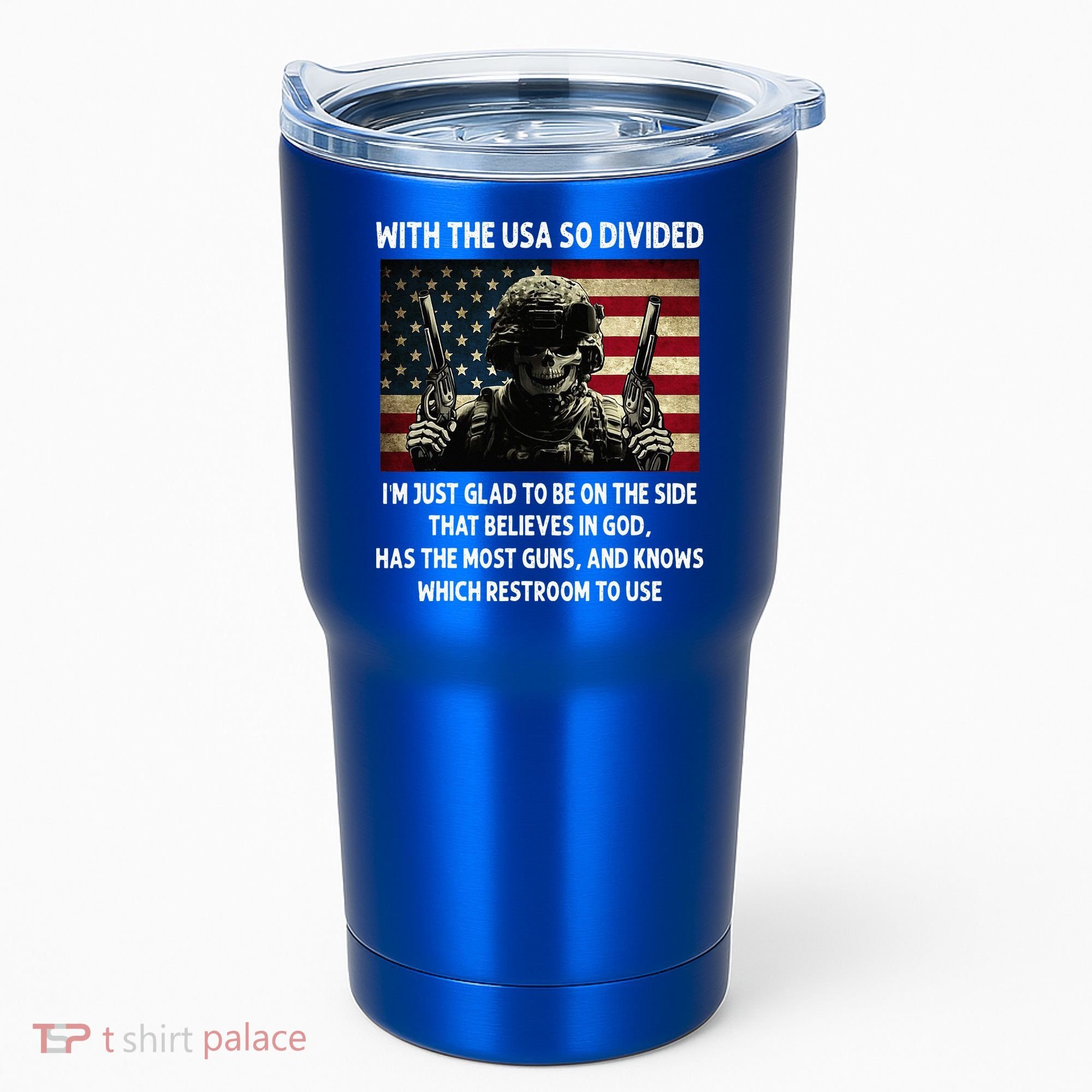 With The USA So Divided Im Just Glad To Be On The Side That Tumbler