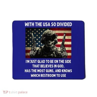 With The USA So Divided Im Just Glad To Be On The Side That Mousepad
