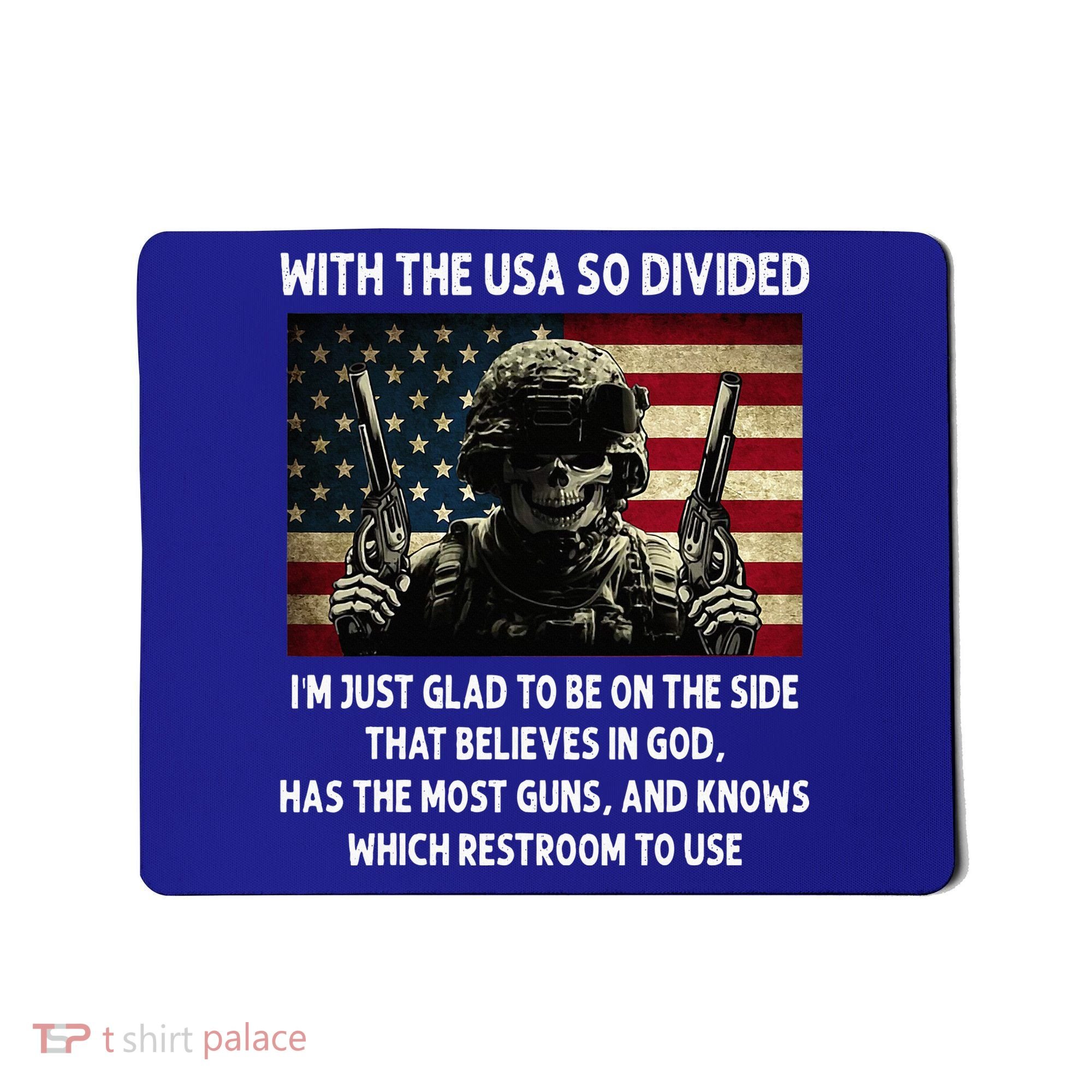 With The USA So Divided Im Just Glad To Be On The Side That Mousepad