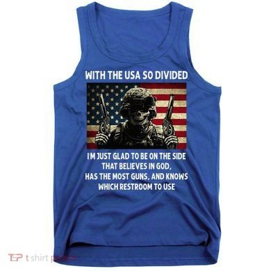 With The USA So Divided Im Just Glad To Be On The Side That Tank Top