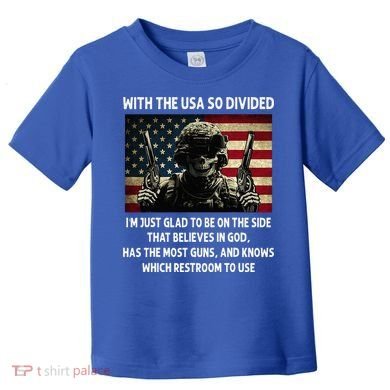 With The USA So Divided Im Just Glad To Be On The Side That Toddler T-Shirt