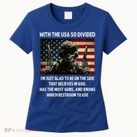 With The USA So Divided Im Just Glad To Be On The Side That Women's T-Shirt thumb 0
