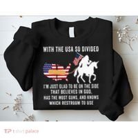 With The Usa So Divided IM Just Glad To Be On The Side Sweatshirt thumb 2