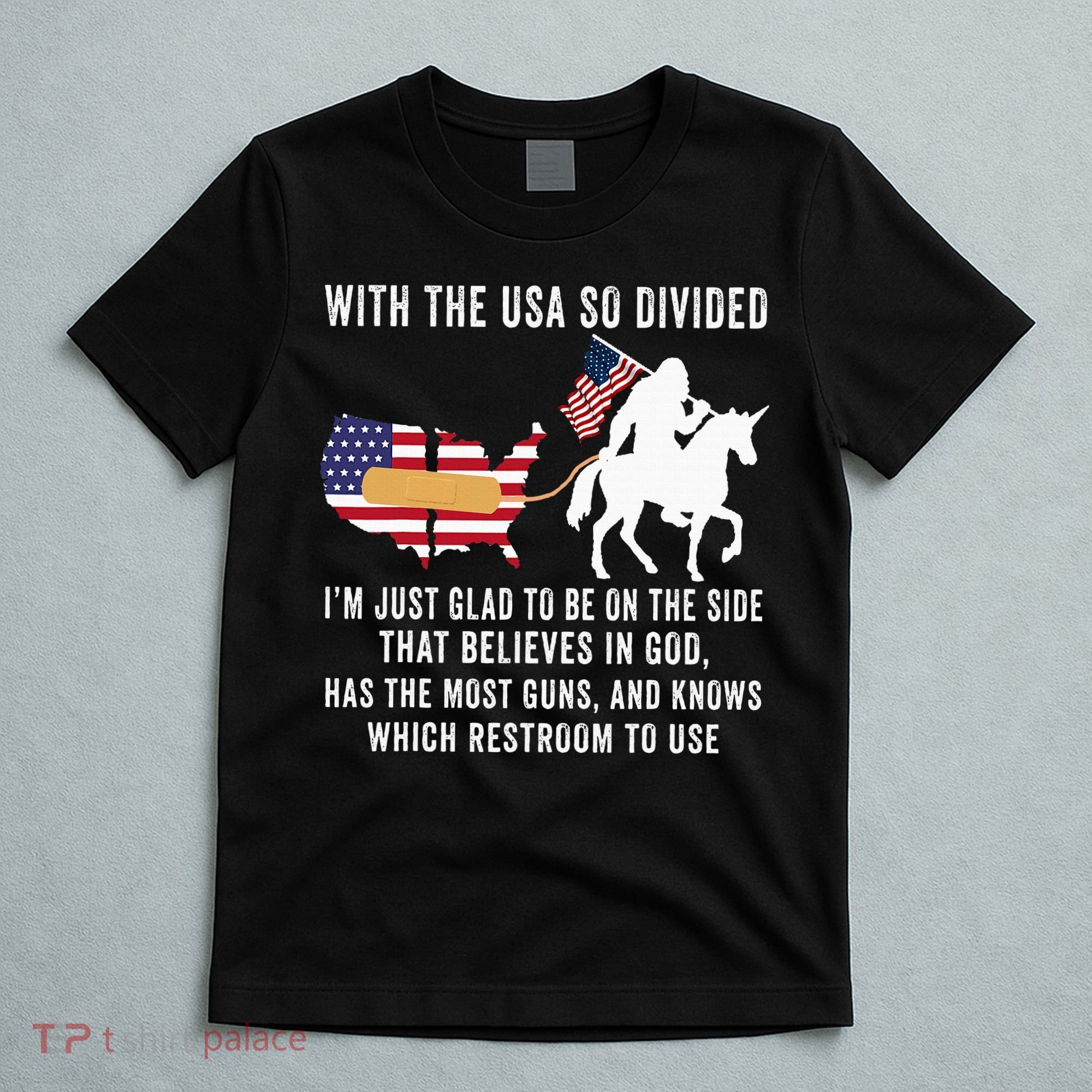 With The Usa So Divided IM Just Glad To Be On The Side T-Shirt