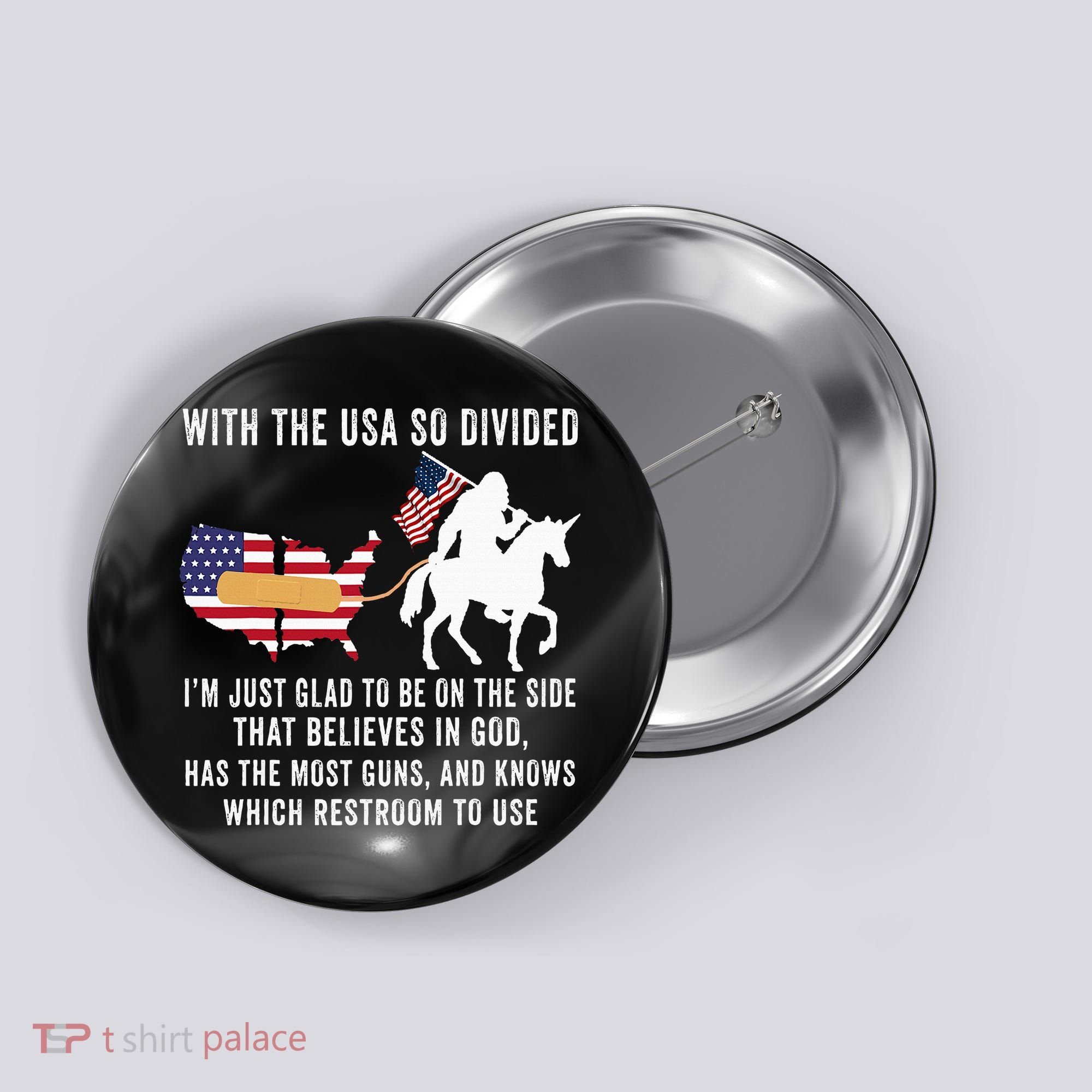 With The Usa So Divided IM Just Glad To Be On The Side Button
