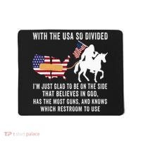 With The Usa So Divided IM Just Glad To Be On The Side Mousepad thumb 0