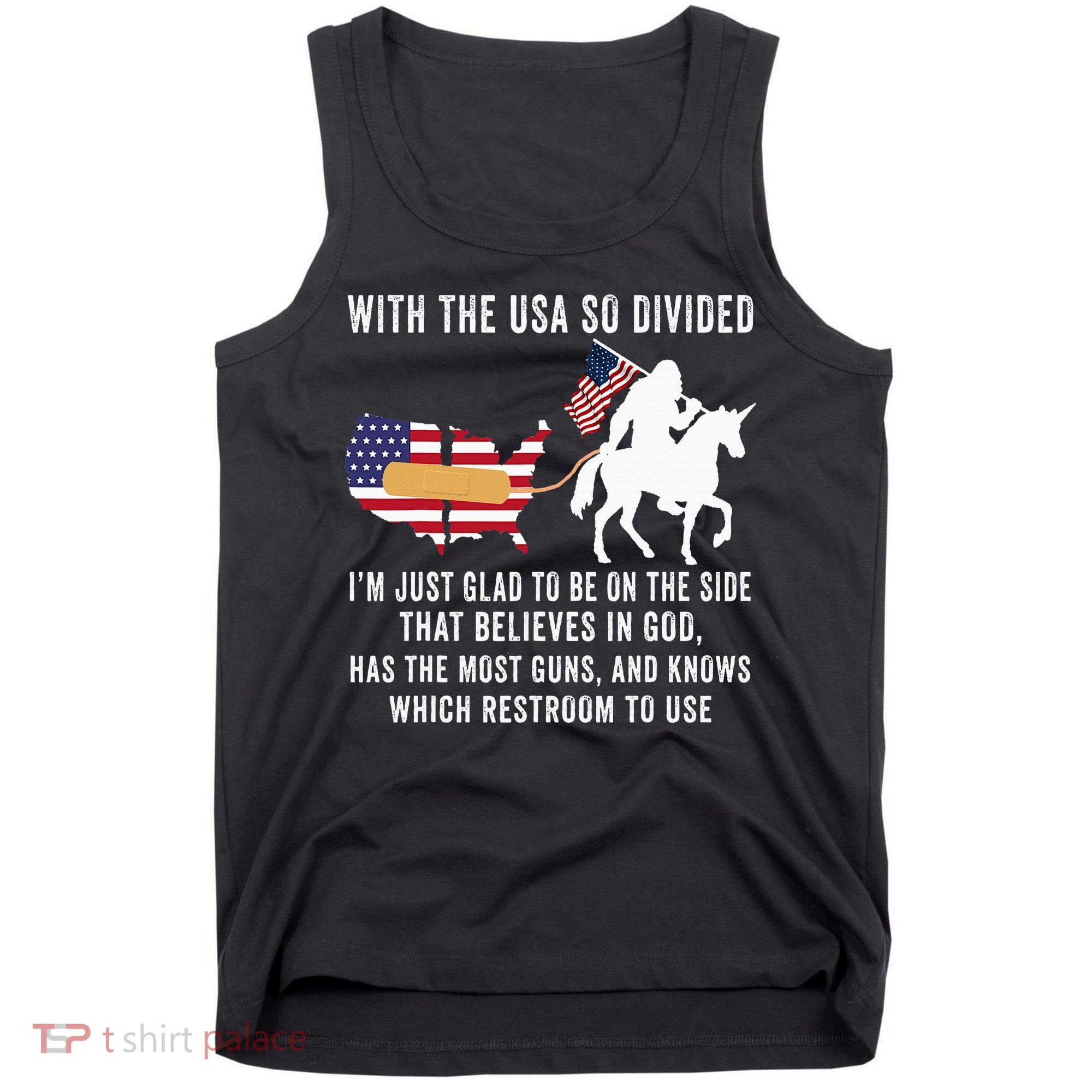 With The Usa So Divided IM Just Glad To Be On The Side Tank Top