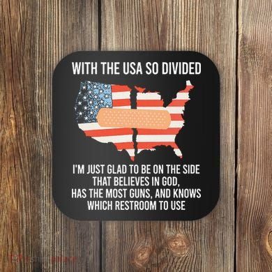 With The Usa So Divided America Flag Coaster