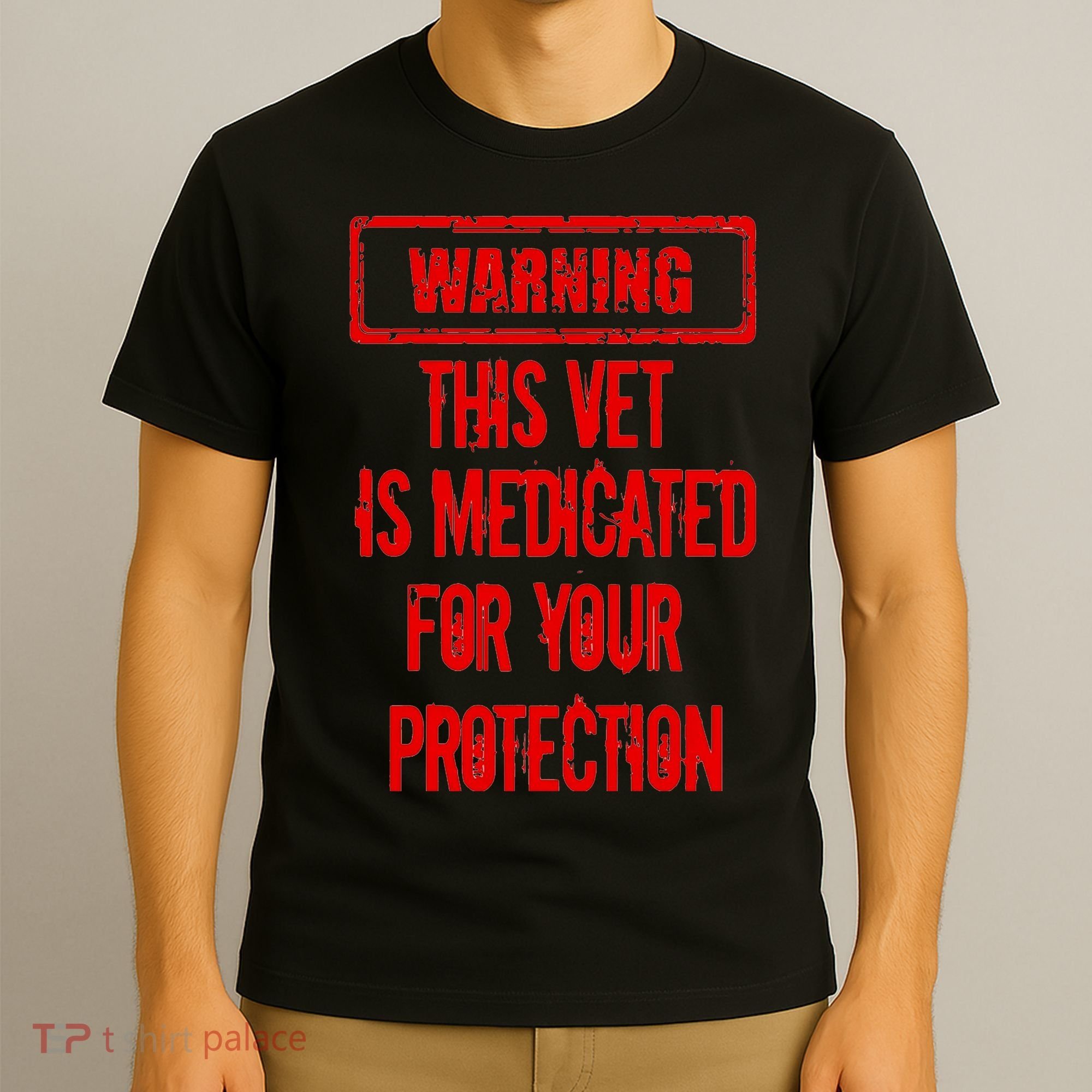 Warning This Vet Is Medicated American Veteran T-Shirt