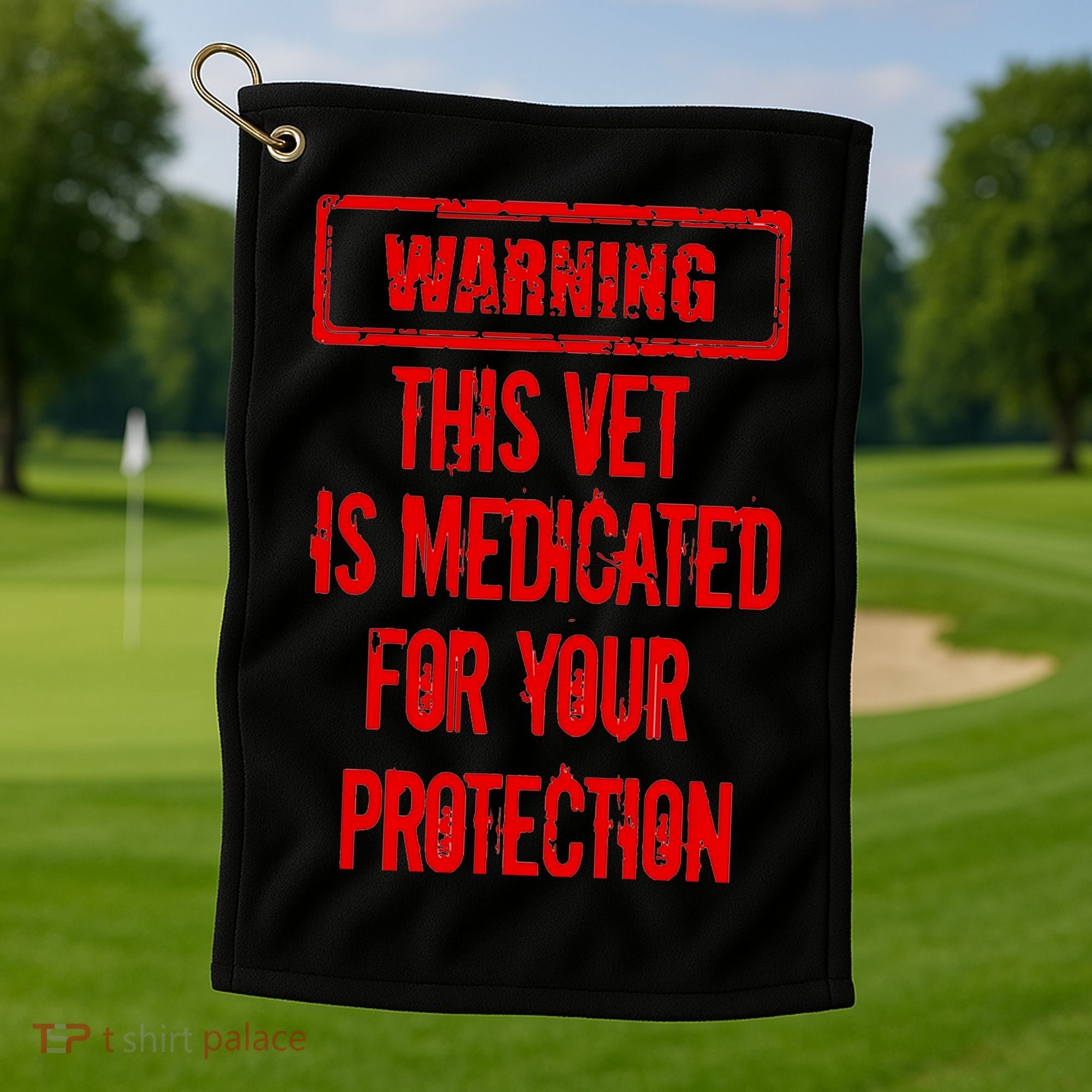 Warning This Vet Is Medicated American Veteran Golf Towel