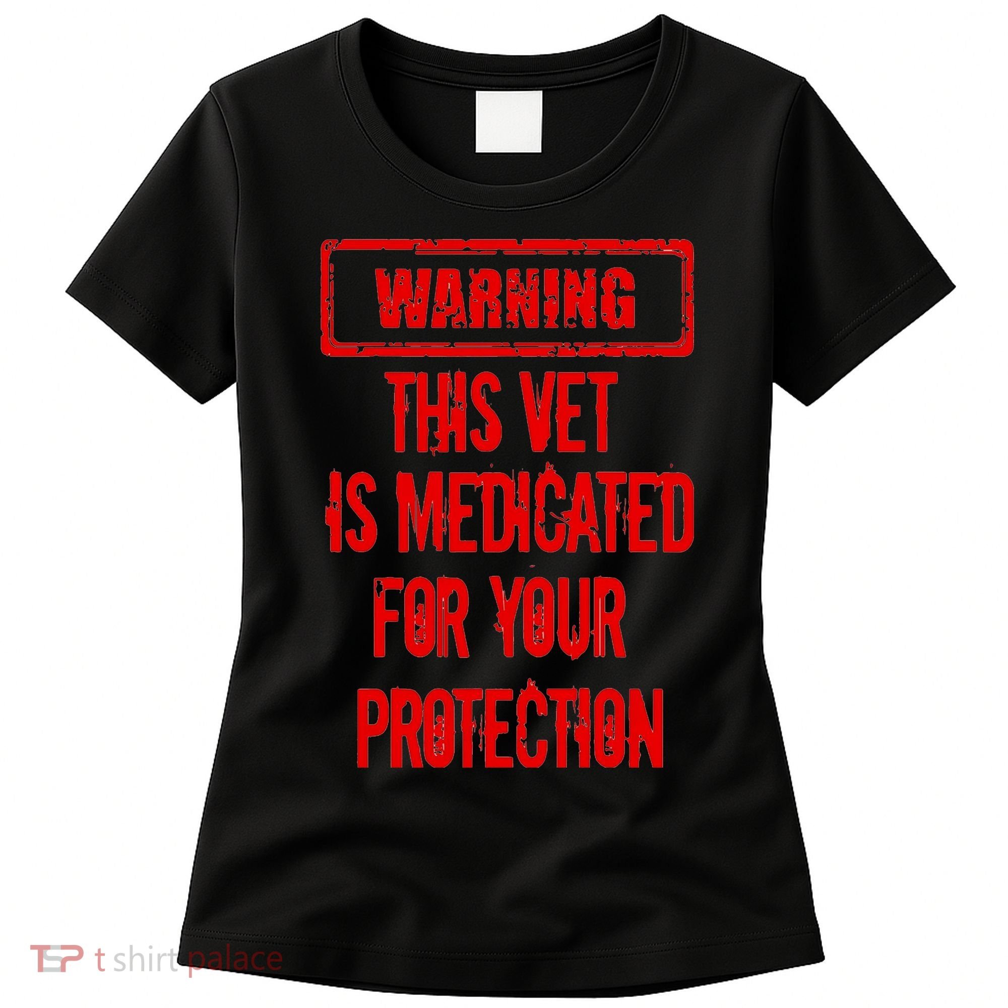 Warning This Vet Is Medicated American Veteran Women's T-Shirt