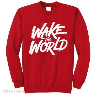 Wake The World Sweatshirt