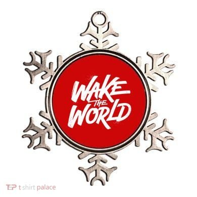 Wake The World Ornament