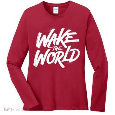 Wake The World Women's Long Sleeve Shirt