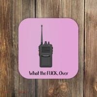 Walkie Talkie What The Fuck Over Coaster thumb 0
