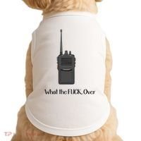 Walkie Talkie What The Fuck Over Doggie Tank thumb 0