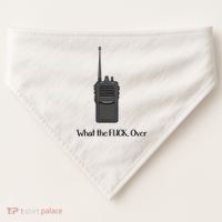 Walkie Talkie What The Fuck Over USA-Made Doggie Bandana thumb 0