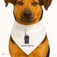 Walkie Talkie What The Fuck Over USA-Made Doggie Bandana thumb 1
